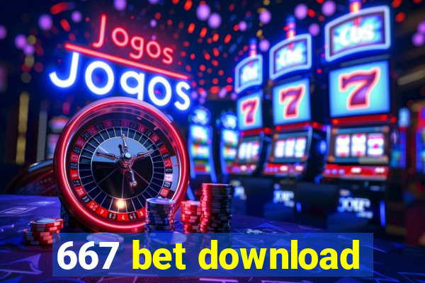 667 bet download